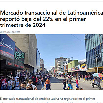 Mercado transaccional de Latinoamrica report baja del 22% en el primer trimestre de 2024